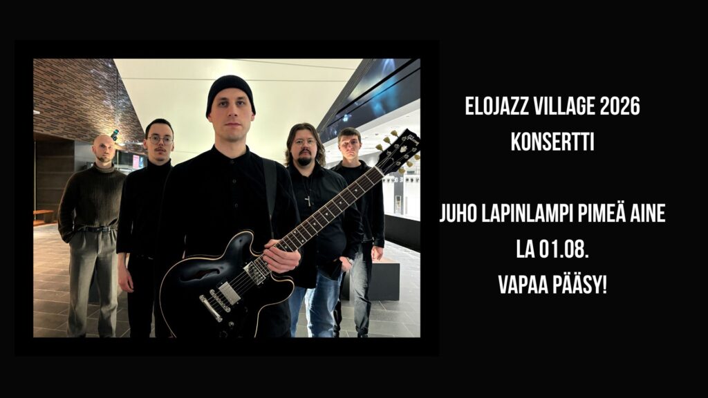 Elojazz Village 2026 Juho Lapinlampi Pimeä Aine Konsertti La 1.8.