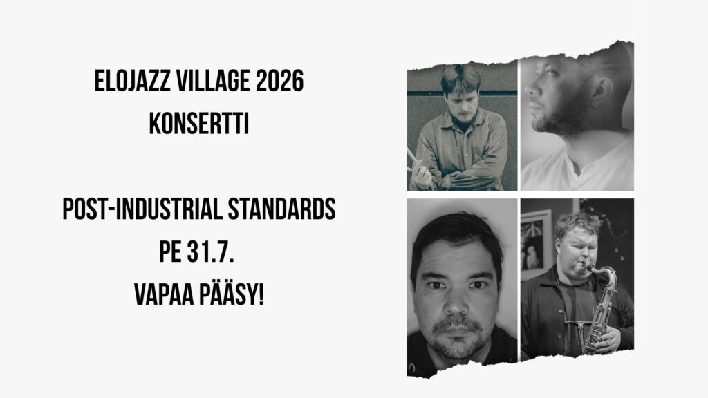 Elojazz Village 2026 konsertti: Post-Industrial Standards 31.7.